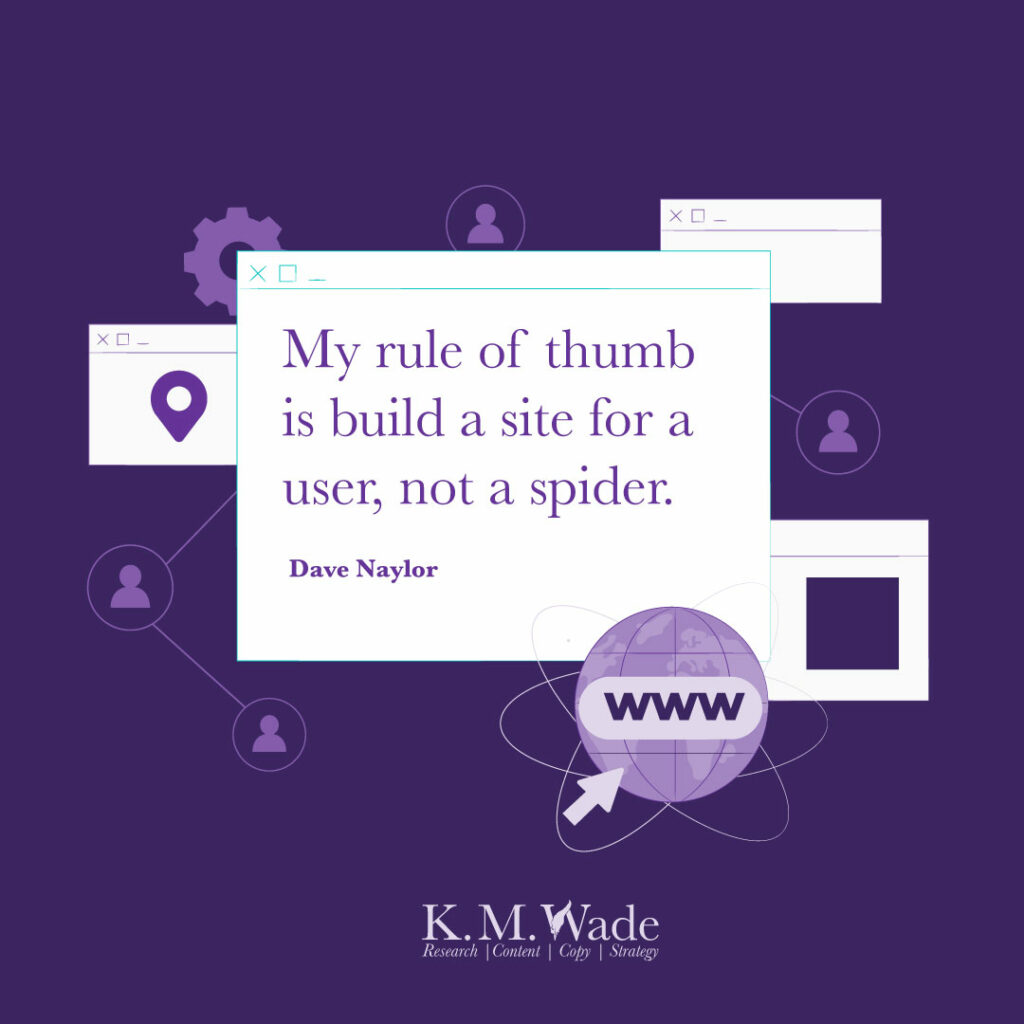 Inspiring and insightful marketing quotes to elevate your SEO strategy 5 An illustration with Dave Naylor's quote reminding marketers to prioritise users over search engine spiders in website design.