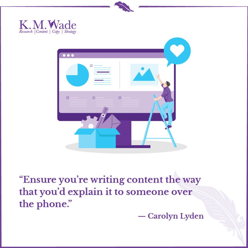 Inspiring and insightful marketing quotes to elevate your SEO strategy 8 An illustrated graphic with Carolyn Lyden's advice on writing content as though explaining it conversationally over the phone.