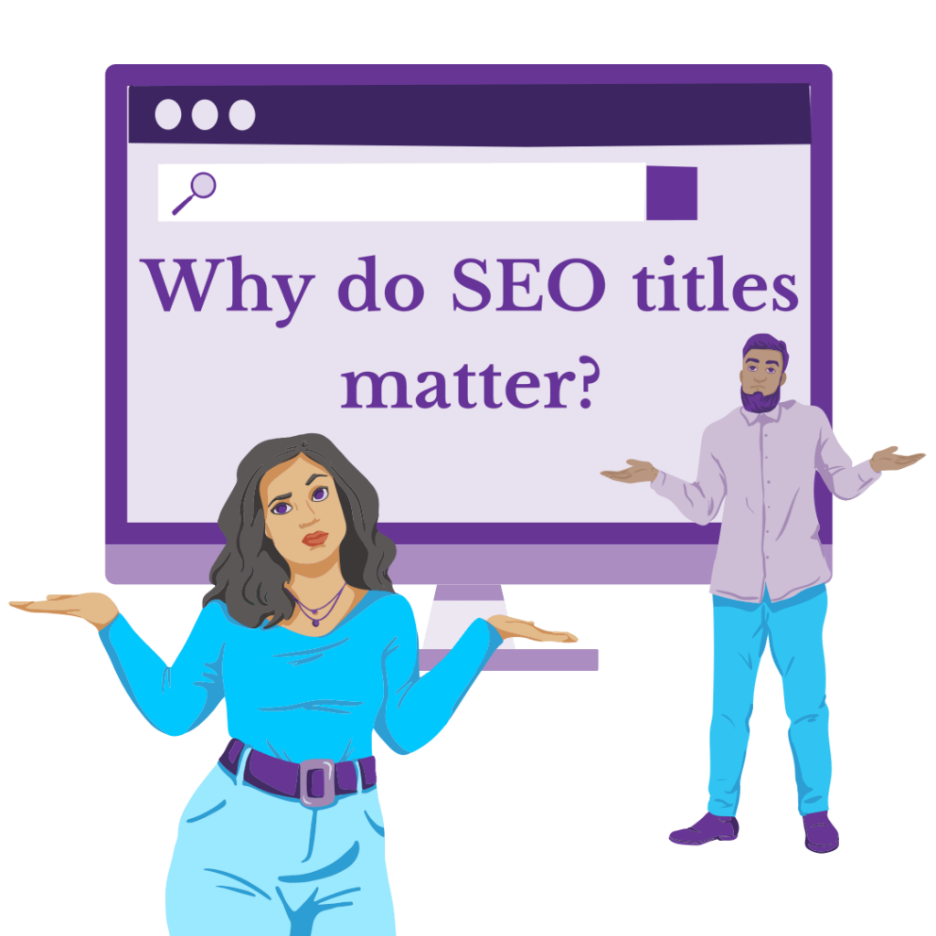 Why Unique SEO Titles Are Your Secret Weapon for Increased Organic Traffic 2 Two people shrug at a monitor showing the text "Why do SEO titles matter?”.