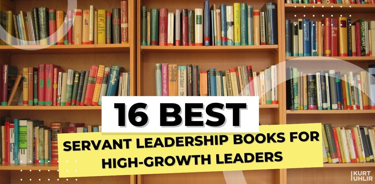 16 Best Servant Leadership Books for High-Growth Leaders