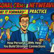 A smiling man in glasses holds a tablet displaying a contacts app. Diverse people around him gesture excitedly. Text reads: "Personal CRMs & Netweaving 'Pay It Forward' Practice. How Personal CRMs Help You Build Stronger Connections. Kurt Uhlir." A network diagram is in the background.