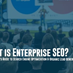 What Is Enterprise SEO?