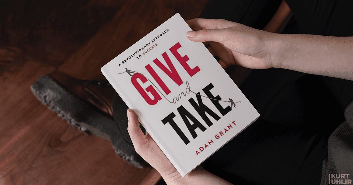 Give and Take: Why Helping Others Drives Our Success by Adam Grant