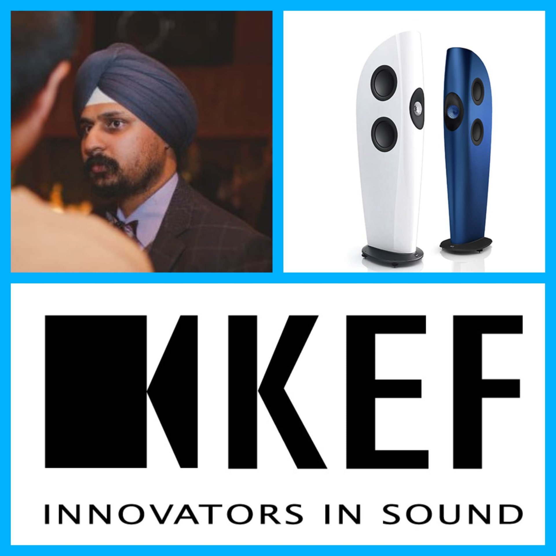 A collage: Top left, Dipinjeet Sehdev—a man in a turban and suit—looks left; top right, two modern speakers; bottom, the black "KEF" logo above "INNOVATORS IN SOUND," all on a white background with a blue border.
