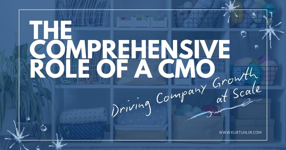 The Comprehensive Role of a CMO: Driving Company Growth in the Digital Era