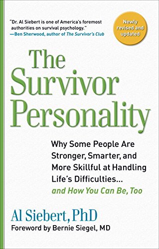 Survivor Personality: Why Some People Are Stronger, Smarter, and More Skillful atHandling Life’s Diffi culties…and How You Can Be, Too