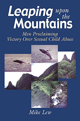 Leaping Upon the Mountains: Men Proclaiming Victory over Sexual Child Abuse