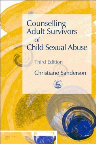 Counselling Adult Survivors of Child Sexual Abuse: Third Edition