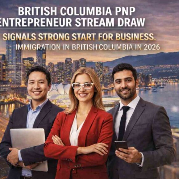 British Columbia PNP Entrepreneur Stream Draw Signals Strong Start for Business Immigration in British Columbia in 2026- ImmigCanada British Columbia PNP Entrepreneur Stream Draw