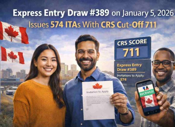 Express Entry Draw #389 on January 5, 2026 Issues 574 ITAs With CRS Cut-Off 711- ImmigCanada Express Entry Draw #389