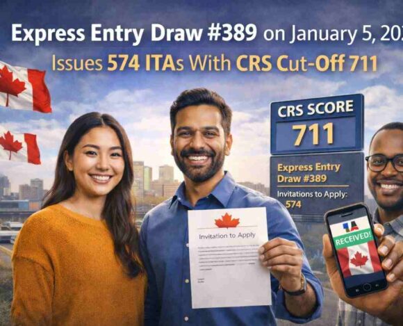 Express Entry Draw #389 on January 5, 2026 Issues 574 ITAs With CRS Cut-Off 711- ImmigCanada Express Entry Draw #389