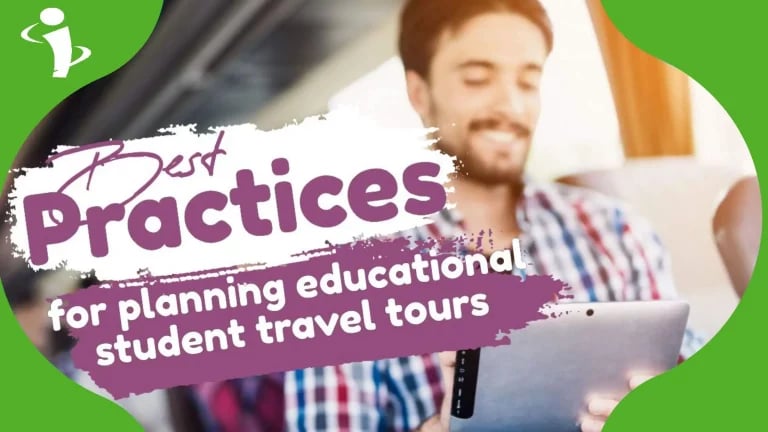 Best Practices For Planning Educational Student Travel Tours