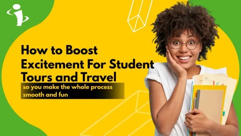 How to Boost Excitement for Student Tours and Travel