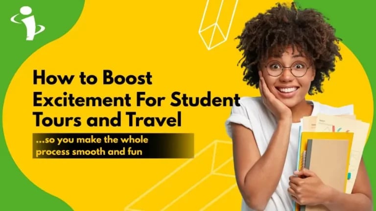 How to Boost Excitement for Student Tours and Travel