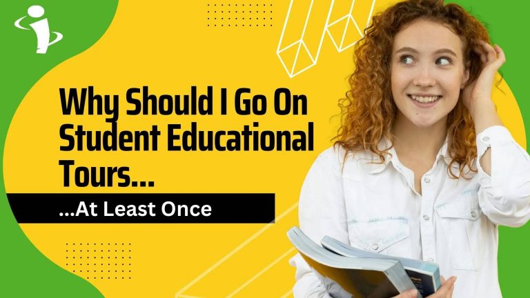 Why Should I Go On Student Educational Tours