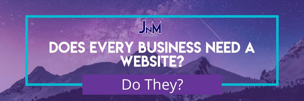 Every Business Needs a website Every Business Needs a website