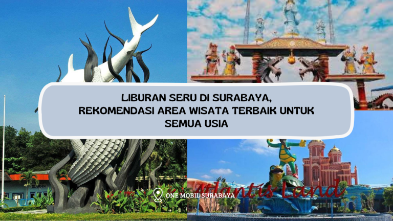 Liburan Seru di Surabaya, Rekomendasi Area Wisata Terbaik untuk Semua Usia