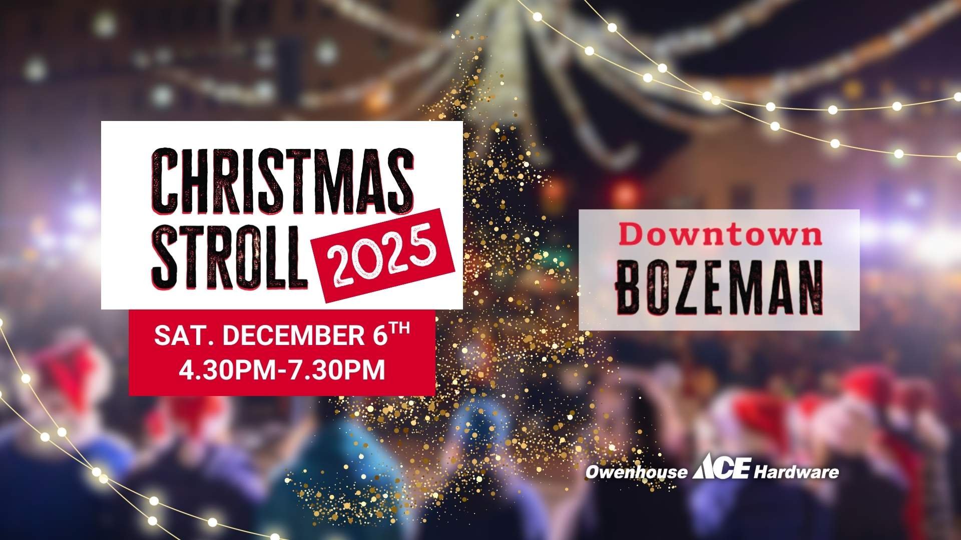 Downtown Bozeman Annual Christmas Stroll 2025 Owenhouse Ace Hardware