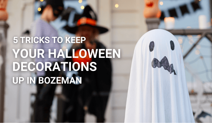 5 Tricks to Keep Your Halloween Decorations Up in Bozeman