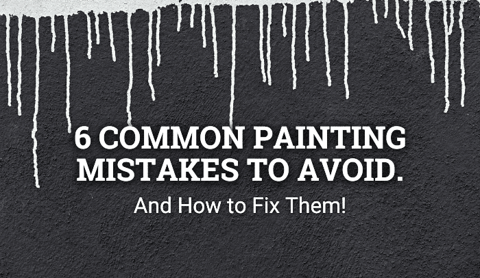 6 Common Painting Mistakes To Avoid Blog Title on Paint Drips Header