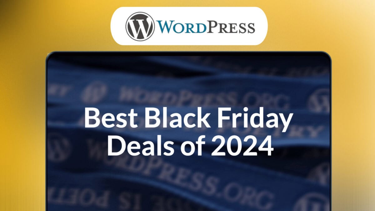 Top WordPress Deals of Black Friday 2024 WordPress Deals You Can’t