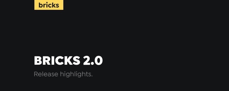 Bricks 2.0 updates