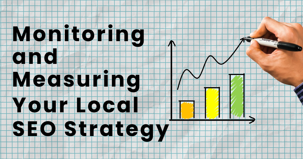 Monitoring and Measuring Your Local SEO Strategy For The Best Results 6 Monitor and Measure Your Local SEO Strategies For The Best Results