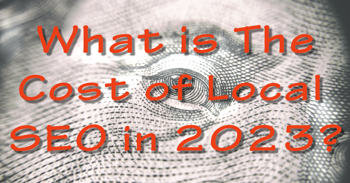 What is The Cost of Local SEO in 2023? 5 What is the Cost of Local SEO in 2023?