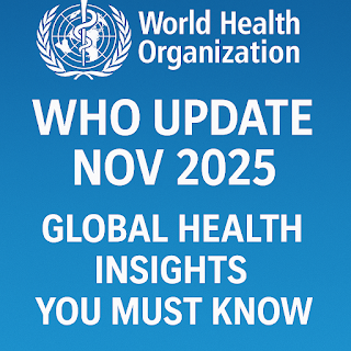 WHO Latest Update: Key Global Health Developments You Should Know (November 2025) c660be56 8cfb 41c8 b598 32370c6e3206.png