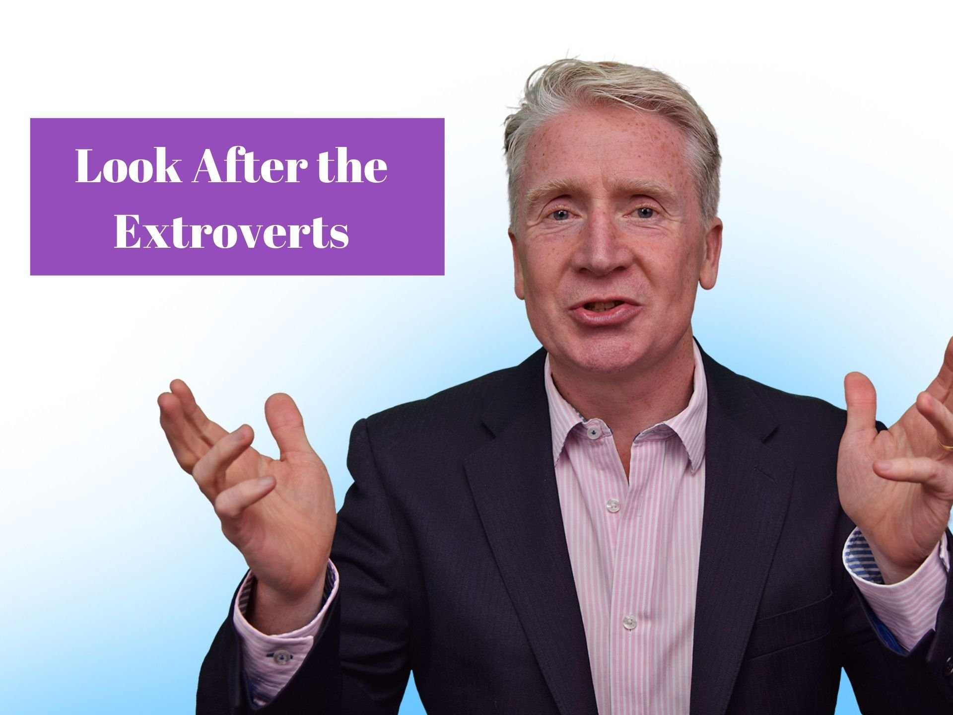 Look After the Extroverts 1 extroverts