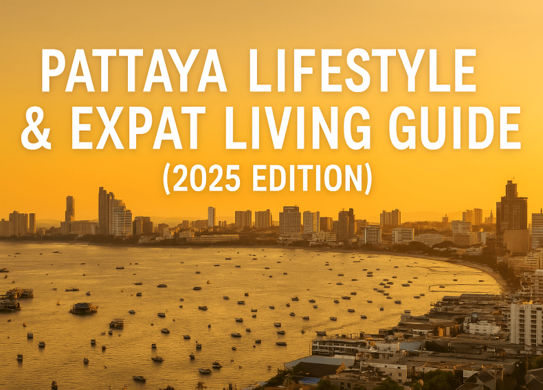 Pattaya Lifestyle & Expat Living Guide 2025 featured image with a real Pattaya skyline and gold overlay.
