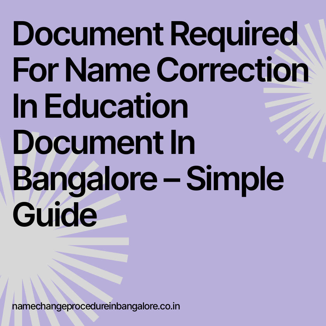 Name Change in Education Certificate in Bangalore