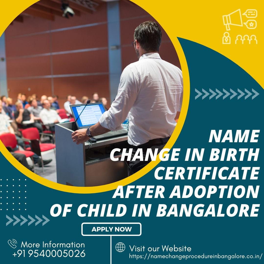 Procedure For Change Name In Birth Certificate After Adoption Of Child In Bangalore