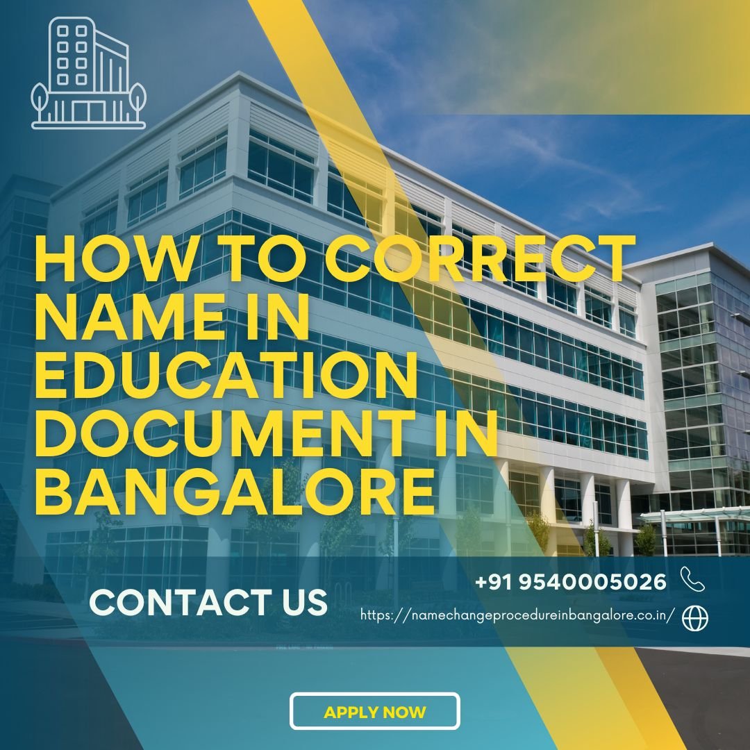 How To Correct Name in Education Document in Bengaluru