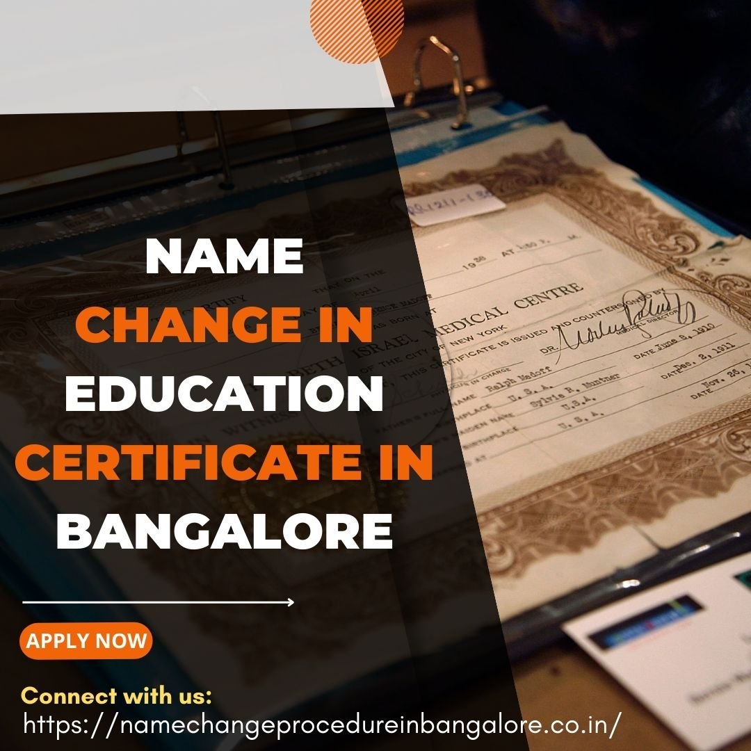 Name Change Process in Education Certificate in bengaluru