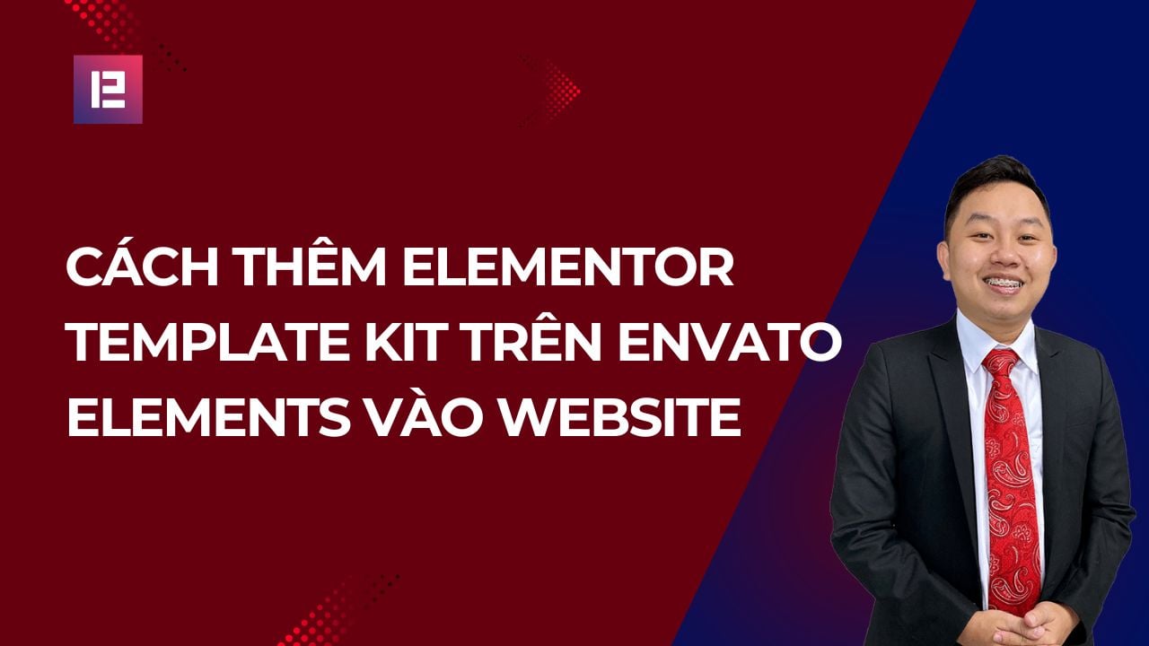 Cách thêm Elementor Template Kit trên Envato Elements vào Website