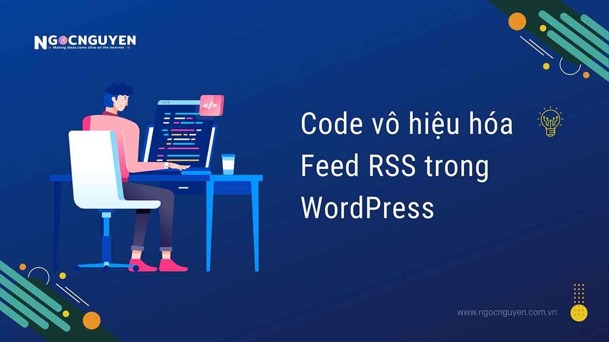 Code vô hiệu hóa Feed RSS trong WordPress