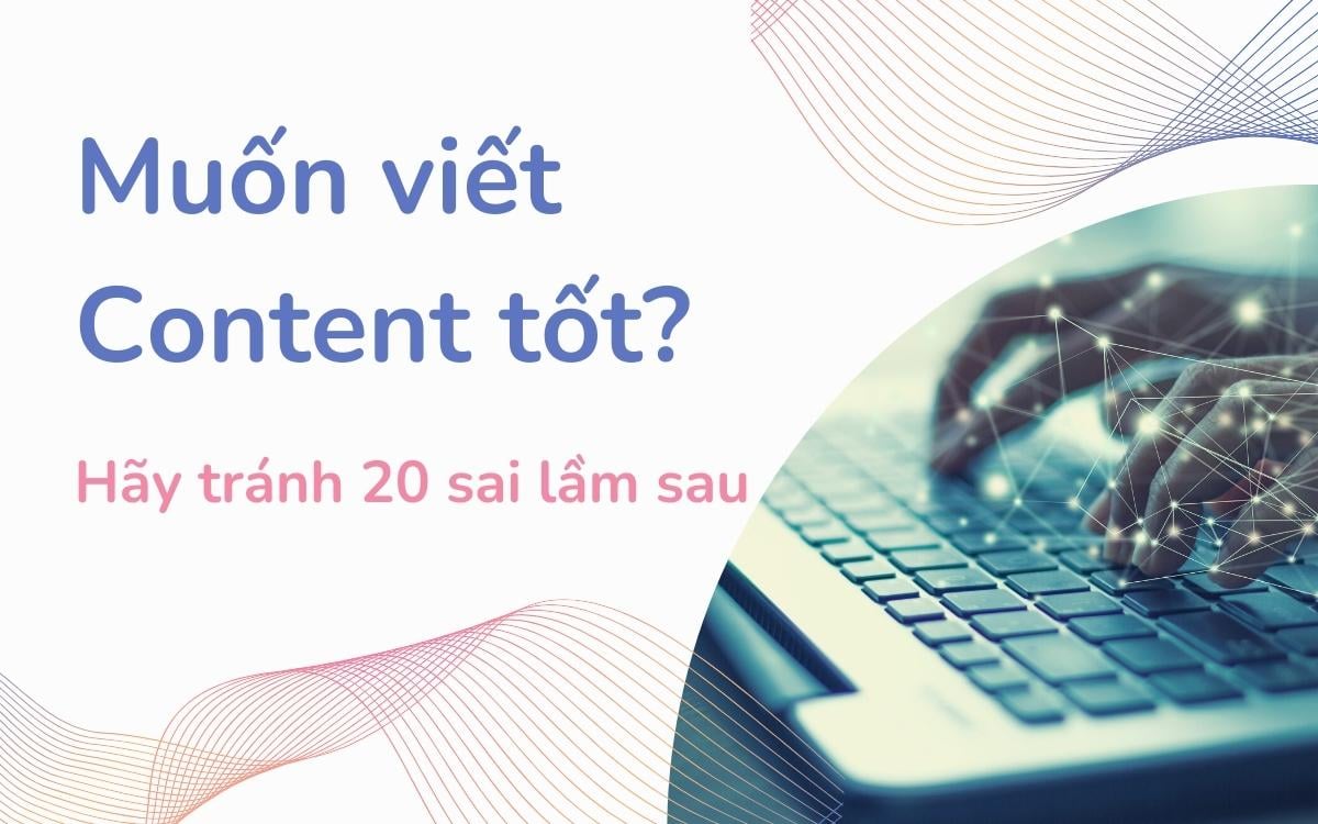 muon viet content tot hay trang 20 sai lam sau