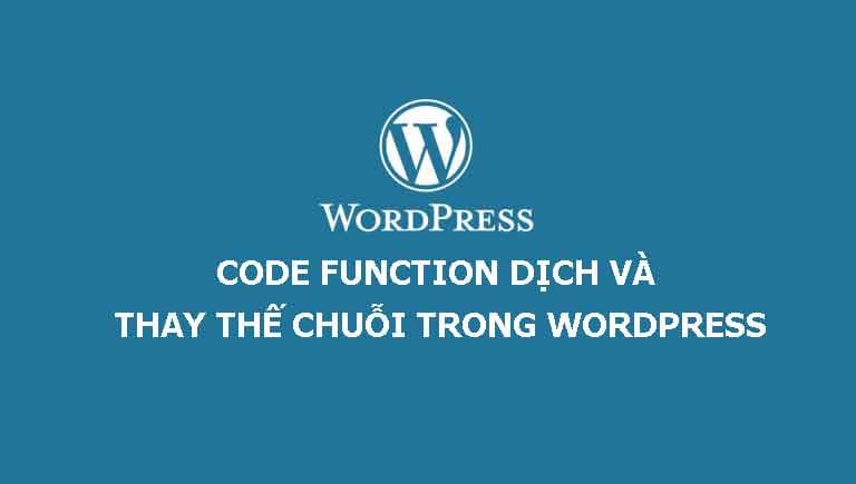 Code function dịch và thay thế chuỗi trong WordPress