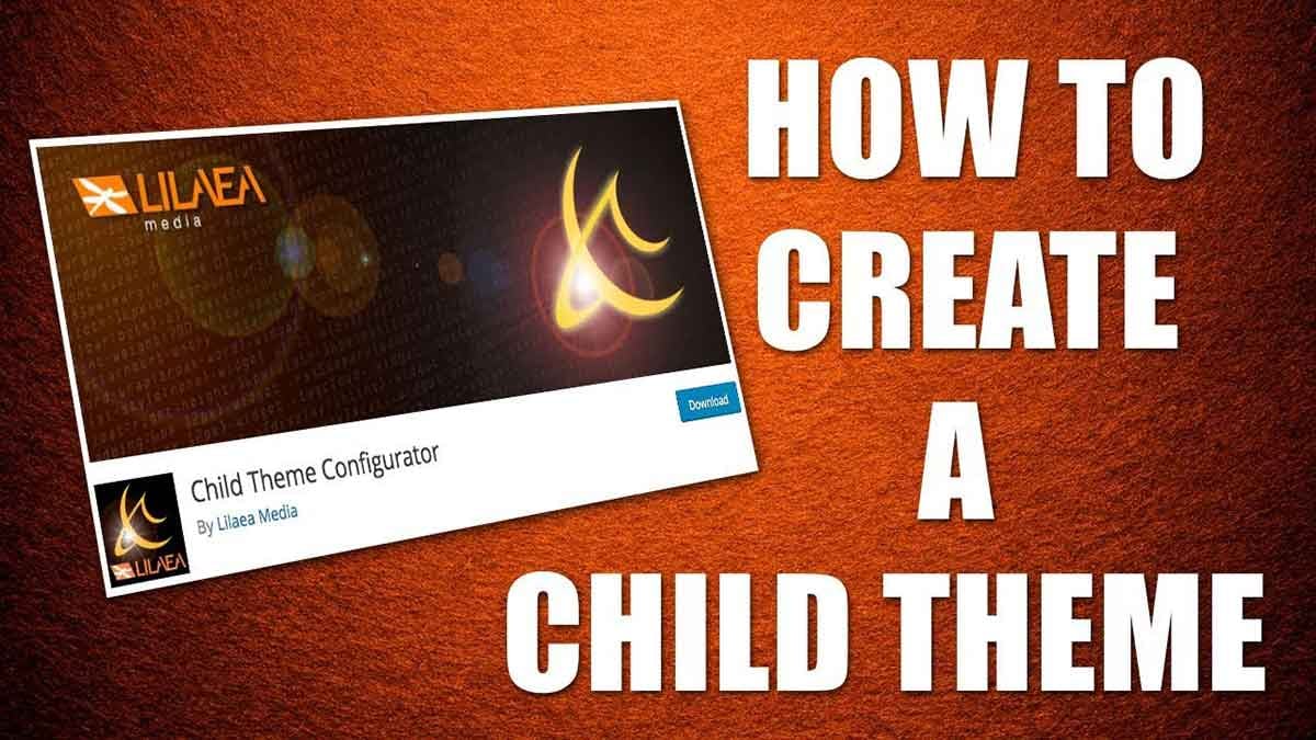 Child theme là gì? Tại sao phải luôn dùng child theme