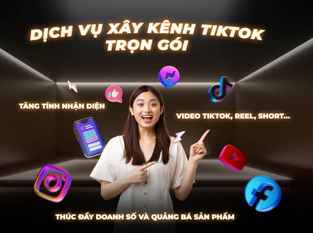 Dịch Vụ Xây Dựng Kênh TikTok Cho Doanh Nghiệp – Tối Ưu Hiệu Quả Từ Video Ngắn
