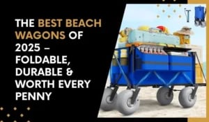 The Best Beach Wagons of 2025 – Foldable, Durable & Worth Every Penny