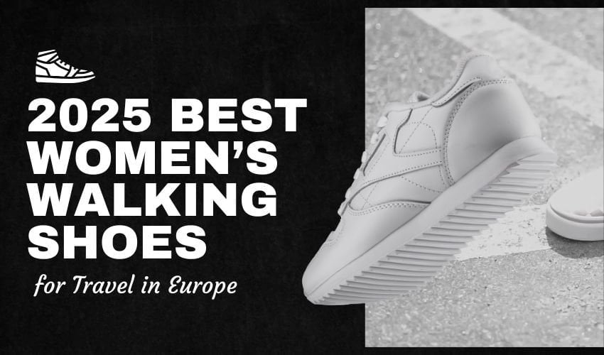 2025 Best Women's Walking Shoes for Travel in Europe