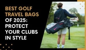 Best Golf Travel Bags of 2025 Protect Your Clubs in Style