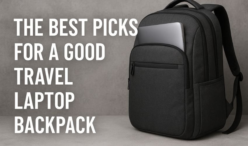 The Best Picks for a Good Travel Laptop Backpack