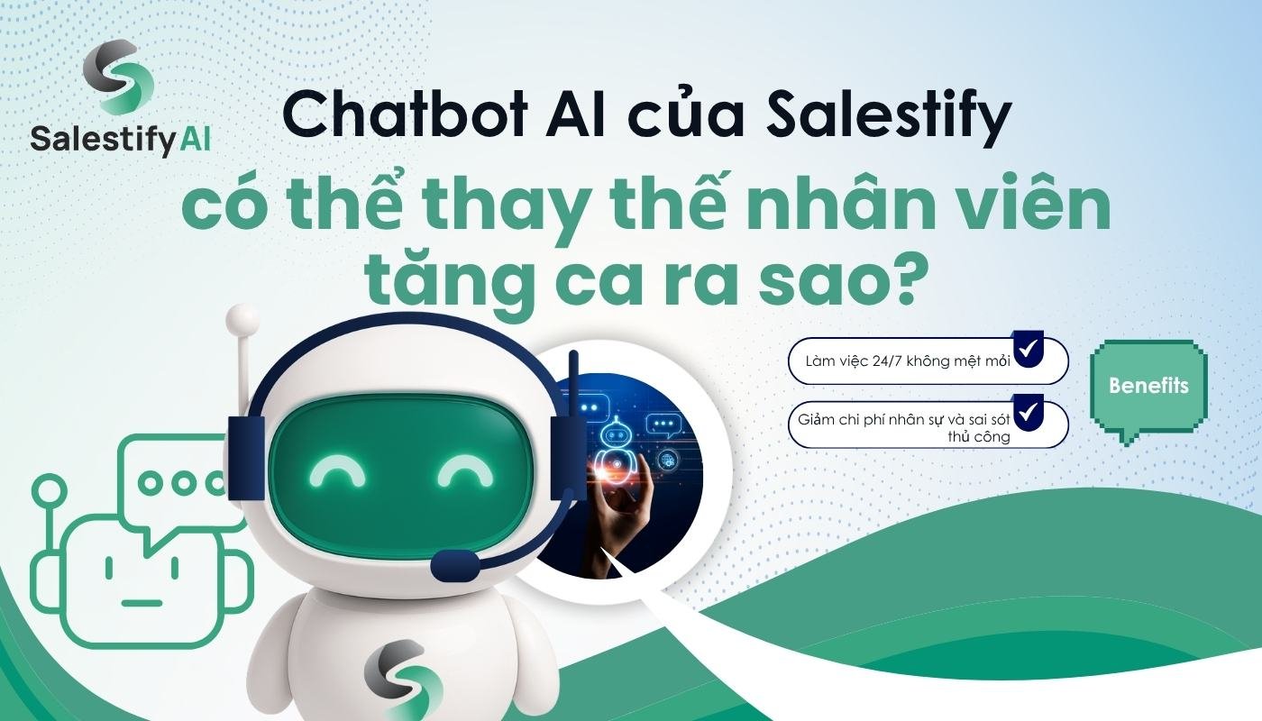 Chatbot ai của Salestify có thể thay thế nhân viên tăng ca ra sao