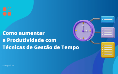 Como Aumentar a Produtividade com Técnicas de Gestão de Tempo