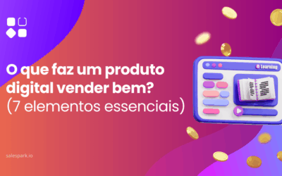 O que faz um produto digital vender bem? (7 elementos essenciais)