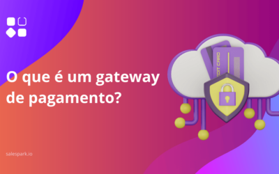 O que é um gateway de pagamento?