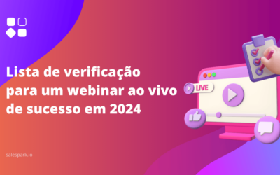 Como te podes preparar para um webinar ao vivo de sucesso em 2024: guia prático passo a passo